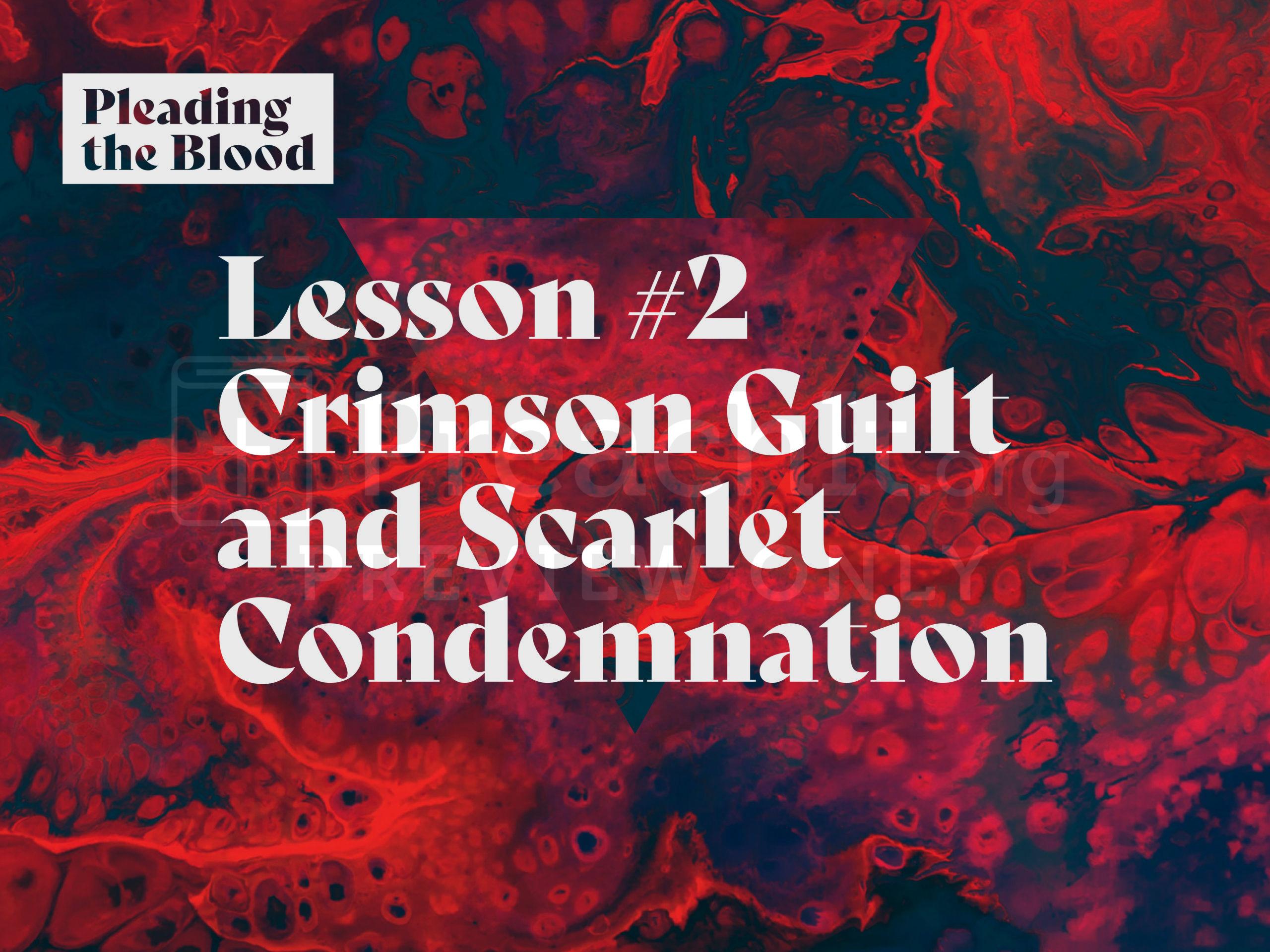 Lesson 2: Crimson Guilt and Scarlet Condemnation