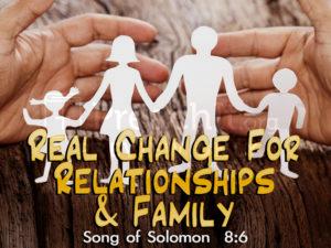 Real Change For Relationships and Family