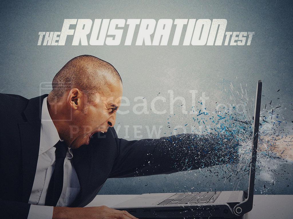 Lesson 8: The Frustration Test
