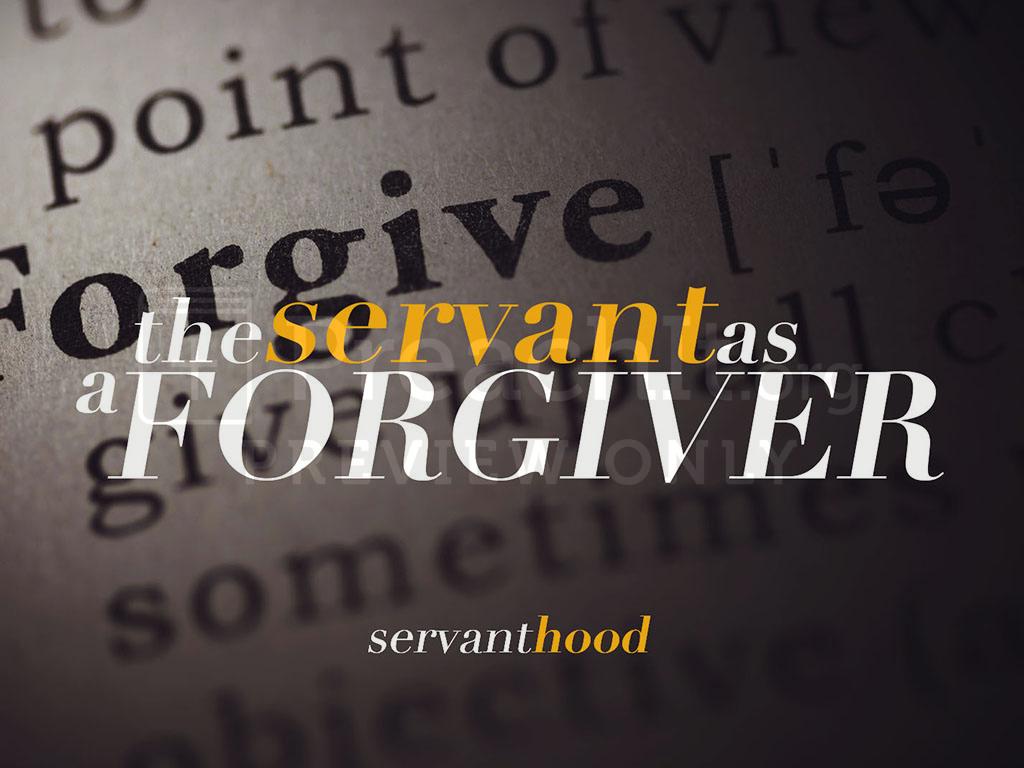 Lesson 6- The Servant as a Forgiver – Part 1