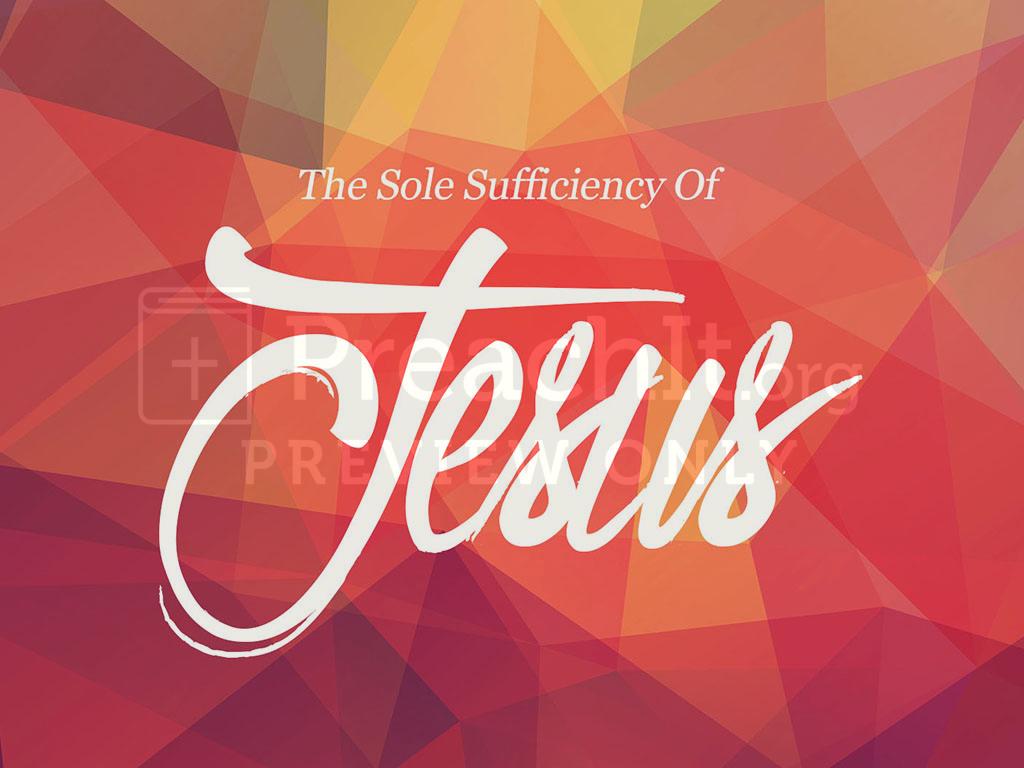 Lesson 7: The Sole Sufficiency of Jesus