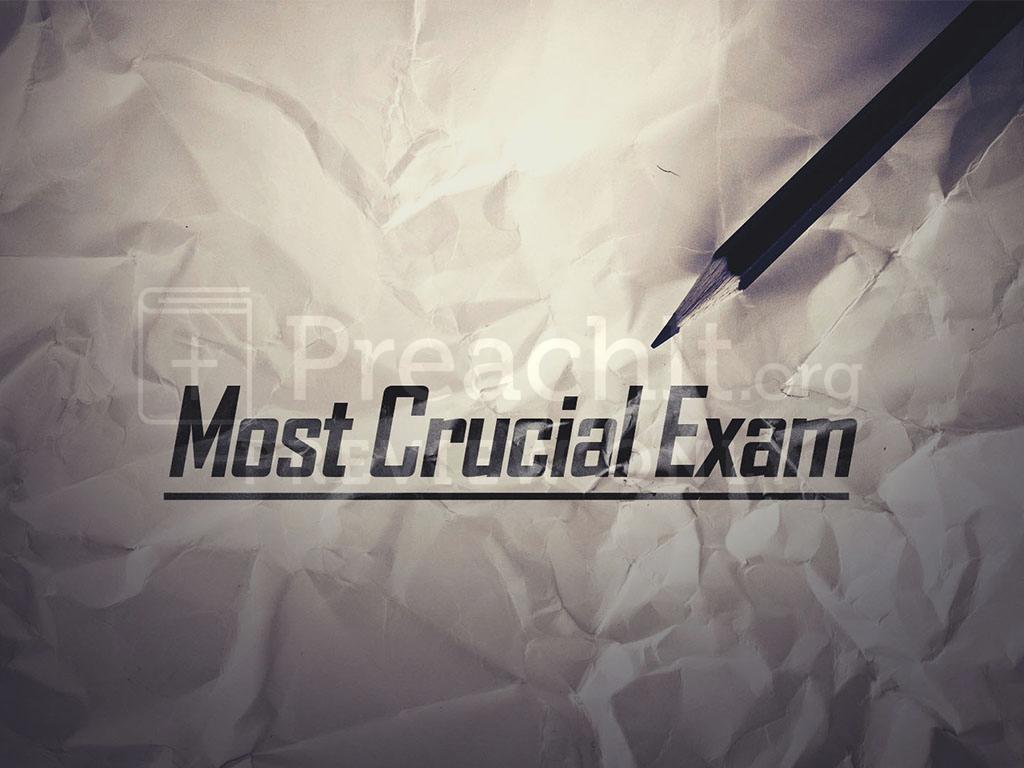 Lesson 3: The Most Crucial Exam You Will Ever Take