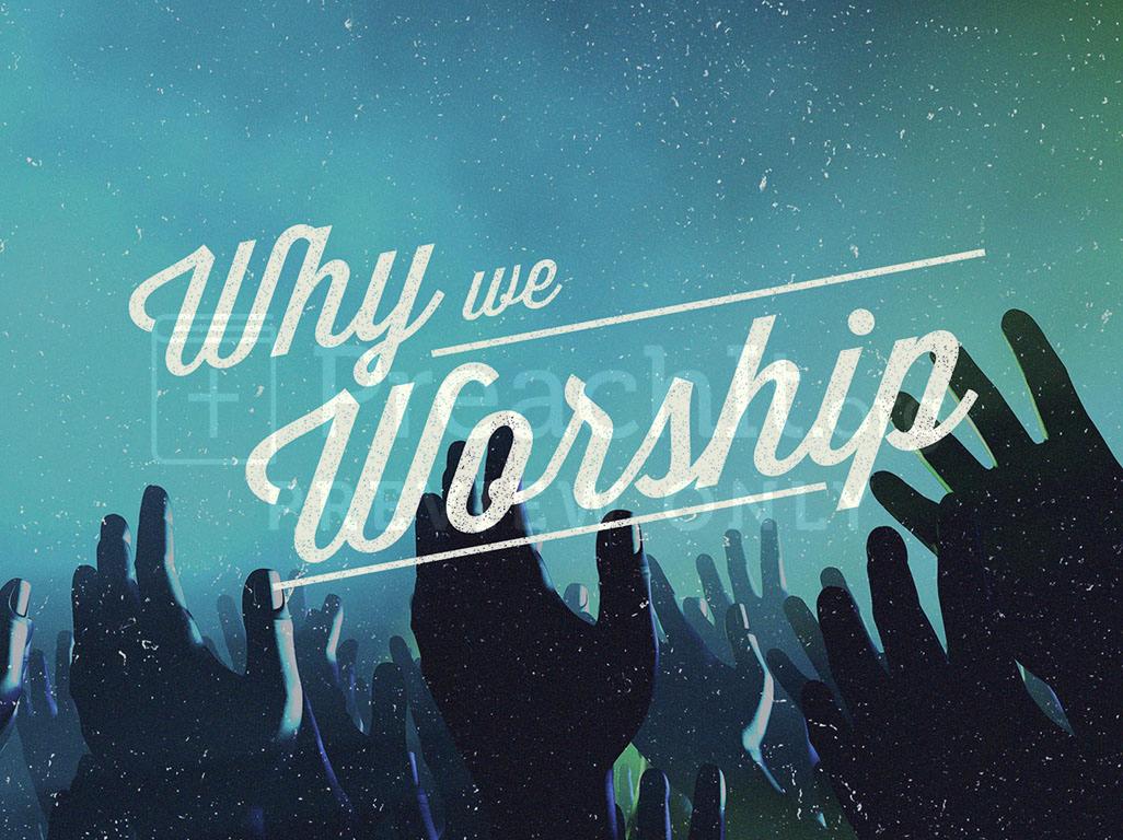 Lesson 1: Why We Worship