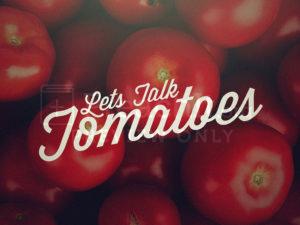 Let’s Talk Tomatoes