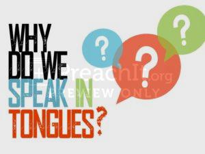 Why Do We Speak In Tongues?