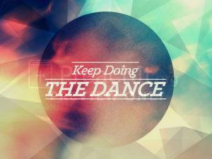 Keep Doing The Dance