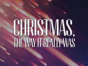 Christmas, the Way it Really Was