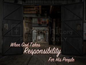 When God Takes Responsibility For His People