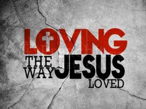 Loving The Way Jesus Loved