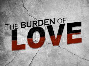 The Burden Of Love
