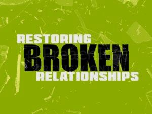 Restoring Broken Relationships - Handout