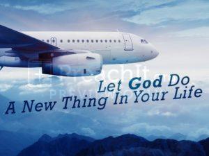Let God Do A New Thing In Your Life
