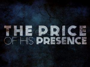 The Price of His Presence