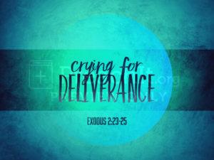 Crying for Deliverance