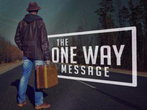 The One Way Message