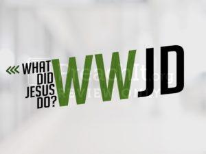WWJD – What Did Jesus Do?