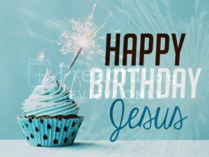 Happy Birthday, Jesus.