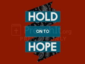 Hold on To Hope