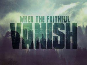 When the Faithful Vanish