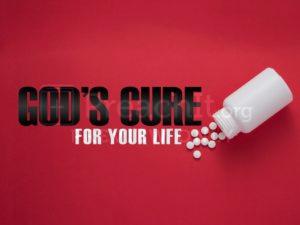 God’s Cure for Your Life