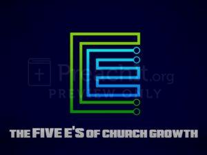 The Five E’s of Church Growth