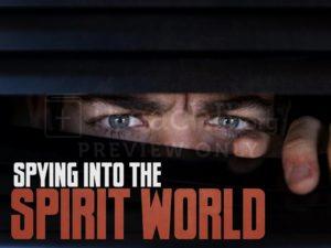 Spying into the Spirit World