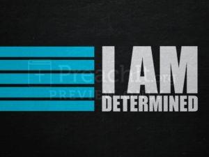 I Am Determined