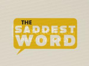 The Saddest Word