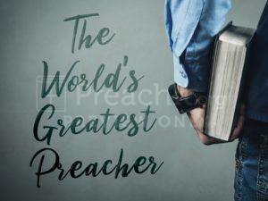 The World's Greatest Preacher