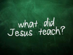 What Did Jesus Teach?