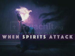 When Spirits Attack