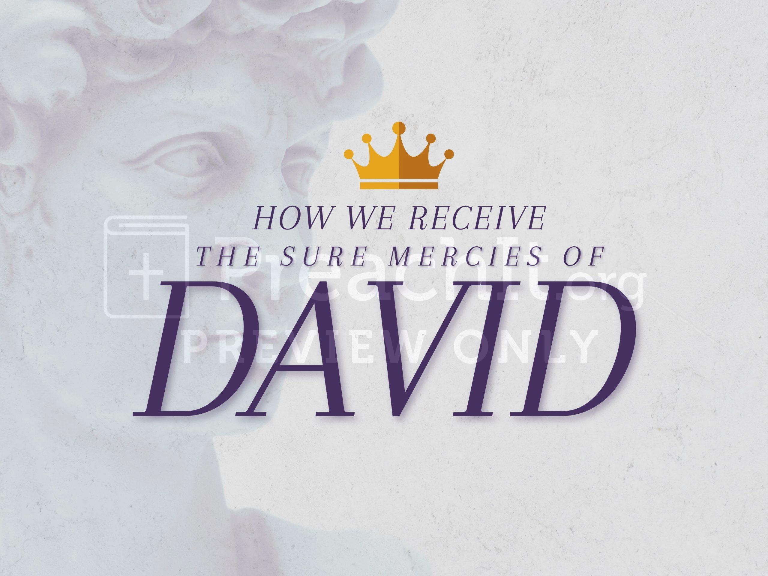 Part 4: How We Receive The Sure Mercies Of David