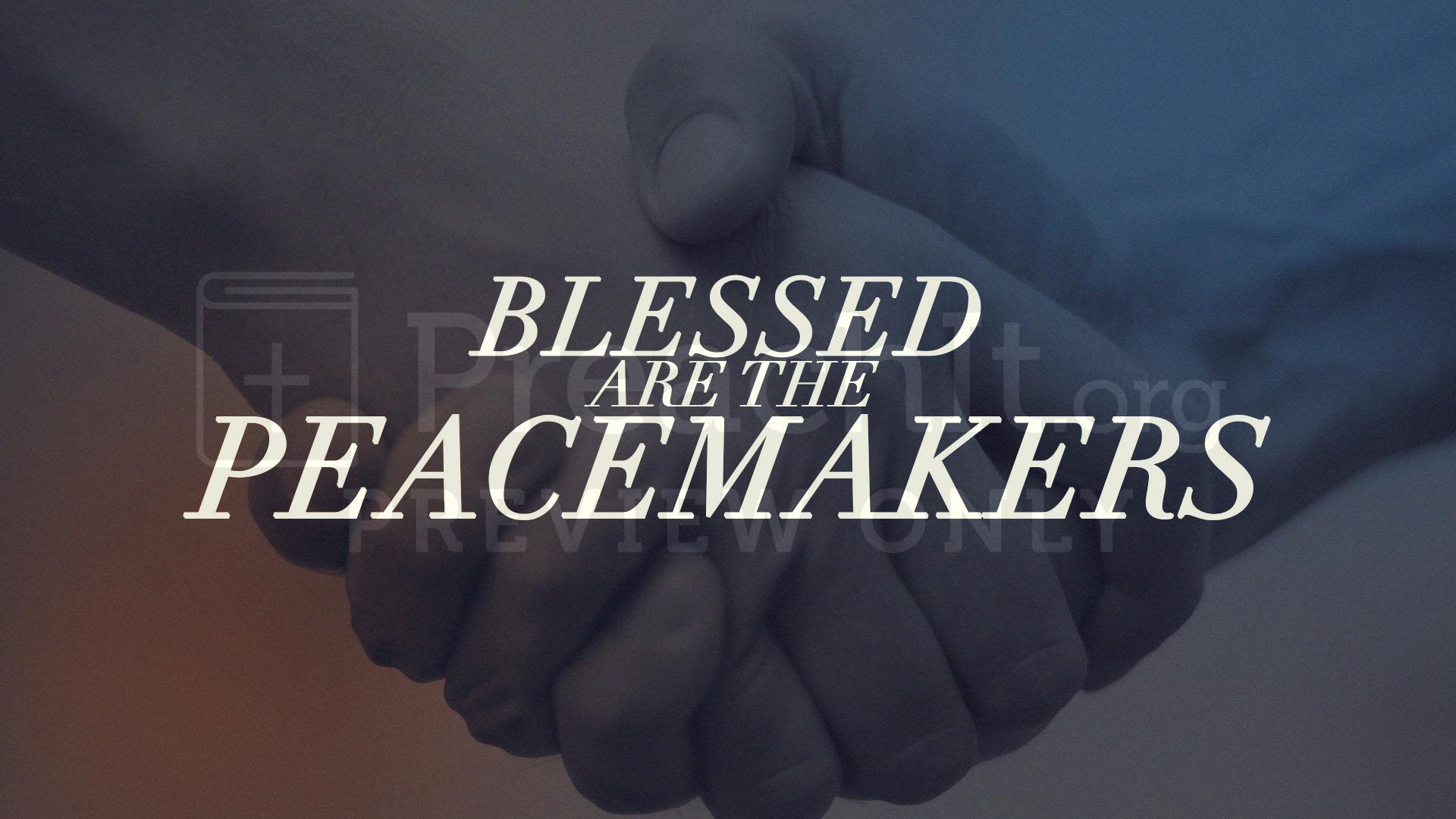Lesson 4: Blessed Are The Peace Makers
