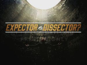 Expector or Dissector?