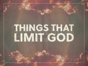 Things That Limit God