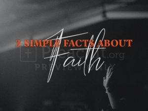 3 Simple Facts About Faith