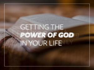 Getting the Power of God in Your Life