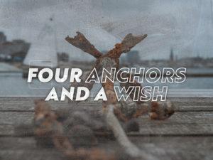 Four Anchors And A Wish