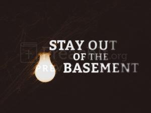 Stay Out Of The Basement