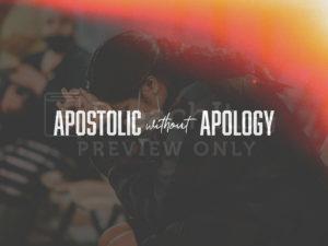 Apostolic Without Apology