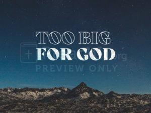 Too Big For God