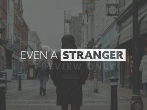 Even a Stranger