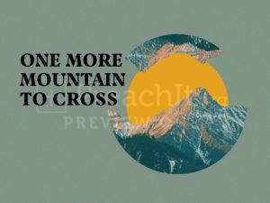 One More Mountain To Cross
