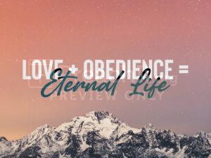 Love Plus Obedience Equals Eternal Life
